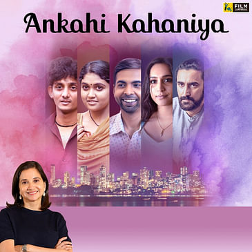 Ankahi Kahaniya | Anupama Chopra's Review | Film Companion