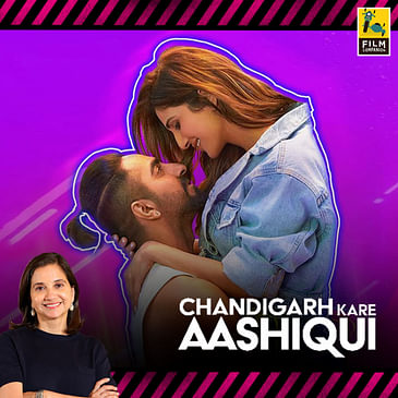 Chandigarh Kare Aashiqui | Bollywood Movie Review by Anupama Chopra | Ayushmann K, Vaani K