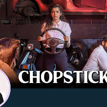 61: Chopsticks Movie Review by Anupama Chopra | Abhay Deol | Mithila Palkar | Film Companion