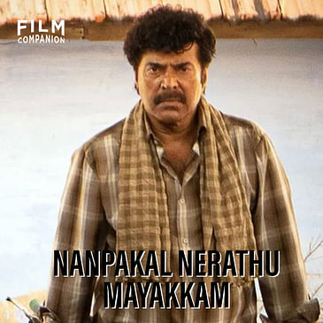 Nanpakal Nerathu Mayakkam Movie Review by Anupama Chopra | Film Companion