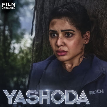 Yashoda Movie Review by Anupama Chopra | Samantha Ruth Prabhu | Film Companion