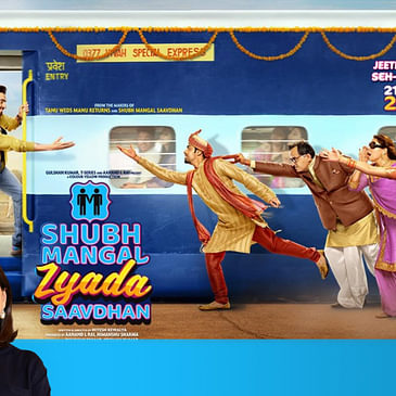 107: Shubh Mangal Zyada Saavdhan | Bollywood Movie Review by Anupama Chopra | Ayushmann Khurrana