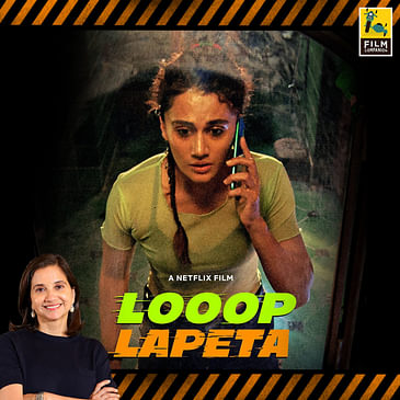 Looop Lapeta | Bollywood Movie Review by Anupama Chopra | Taapsee Pannu, Tahir Raj Bhasin