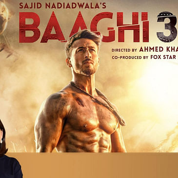 109: Baaghi 3 | Bollywood Movie Review by Anupama Chopra | Tiger Shroff | Shraddha Kapoor