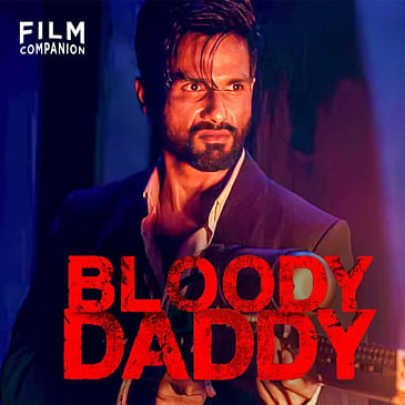 Bloody Daddy Movie Review by Anupama Chopra | Film Companion