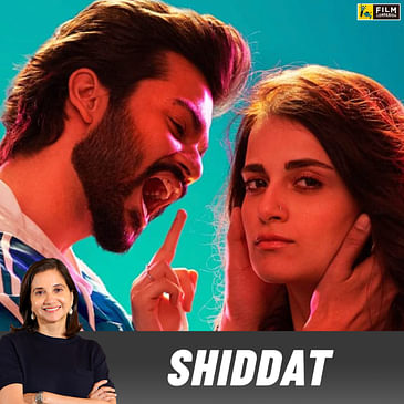 Shiddat | Bollywood Movie Review by Anupama Chopra | Radhika Madan, Sunny Kaushal | Film Companion