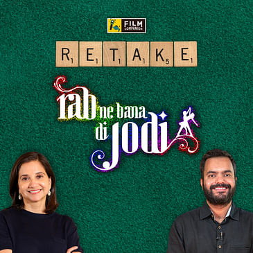 Revisiting Rab Ne Bana Di Jodi | Film Companion Retake | Shah Rukh Khan, Anushka Sharma | Anupama Chopra, Rahul Desai