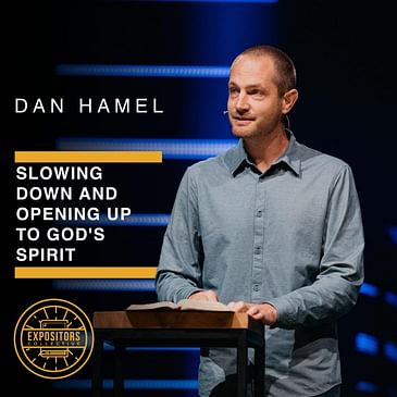 Slowing Down and Opening Up to God's Spirit with Dan Hamel