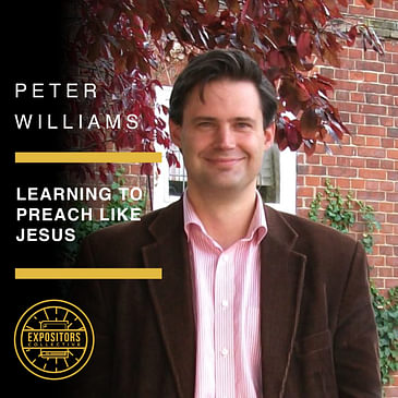 Learning to Preach Like Jesus with Peter Williams