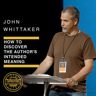 How to Discover the Author's Intended Meaning with John Whittaker