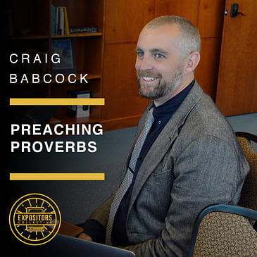 Preaching Proverbs with Craig Babcock