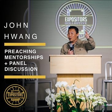 Preaching mentorships with John Hwang + Panel Discussion