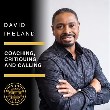 Coaching, Critiquing and Calling with David Ireland