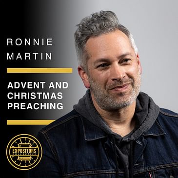 Advent and Christmas Preaching with Ronnie Martin - Rebroadcast BONUS