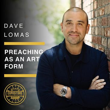 Preaching As An Art Form with Dave Lomas
