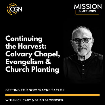 Wayne Taylor: Continuing the Harvest - Calvary Chapel, Evangelism & Church Planting