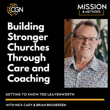 Ted Leavenworth: Building Stronger Churches Through Care and Coaching