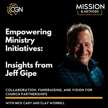 Empowering Ministry Initiatives: Insights from Jeff Gipe