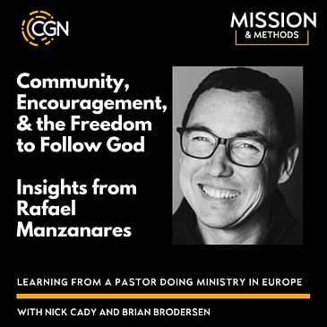 Community, Encouragement, & the Freedom to Follow God: Insights from Rafael Manzanares