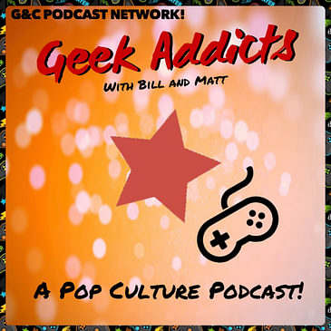Geek Addicts - Episode 25: Talking About Our Favorite TV Shows!