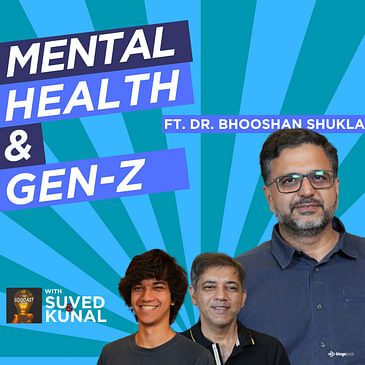 Life, Loss, and Mental Health ft. Dr. Bhooshan Shukla