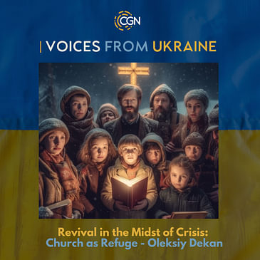 Ukraine: Revival in the Midst of Crisis: Church as Refuge - Oleksiy's story.