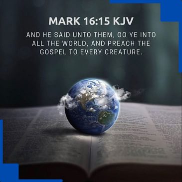 "Go into All the World" – The Relevance of Mark 16:15 Today