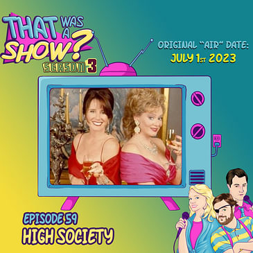 High Society - Kinda like an American version of Absolutely Fabulous Starring Jean Smart and Mary McDonnell