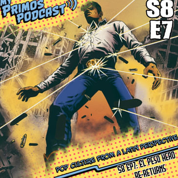 S8 EP7: EL Peso Hero Re-returns