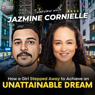 How a Girl Stepped Away to Achieve an Unattainable Dream | Interview with Jazmine Cornielle | Ajay Tambe