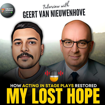 How Acting in Stage Plays Restored My Lost Hope | Geert Van N | Ajay Tambe
