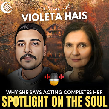 Beyond the Script: Why She Claims Acting Is Her Ultimate Soul Fulfillment" | Actress Violeta Hais | Ajay Tambe
