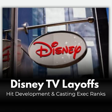 Disney TV Layoffs Hit Development & Casting Exec Ranks