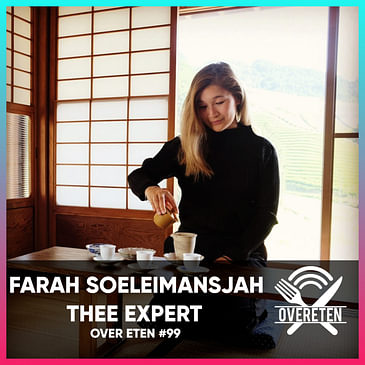 Thee Expert Farah Soeleimansjah - Over Eten #99