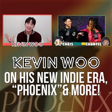 Kevin Woo’s Biggest Career Move Yet? “Phoenix,” “K-Pops!” & Going Indie