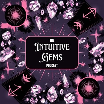 The Intuitive Gems Podcast