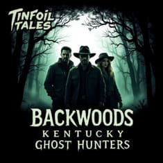 Ep. 207: Backwoods Kentucky Ghost Hunters