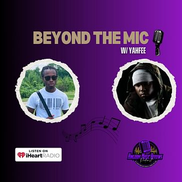 Beyond The Mic w/YahFee