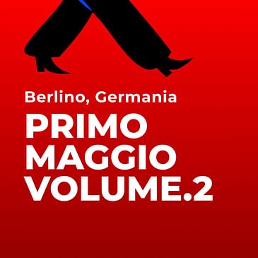 Primo Maggio a zero euro! (parte due) - Neukölln, Berlino, Germania.