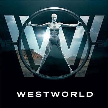 16: Westworld Seasons One & Two Catch-Up