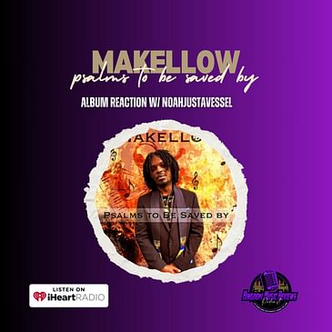 Makellow - Psalms To Be Saved By (Album Reaction) PT.2