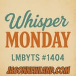 (music) (10 hours) Whisper Monday | LMBYTS #1404 | Jason Newland | 4th August 2025