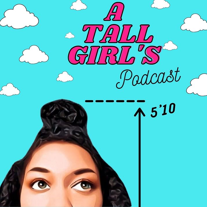 Episodes, A Tall Girl's Podcast