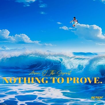 Anavi'EL The Servant - 'Nothing To Prove' Album Review