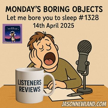 (music) (5 hours) Mondays Boring Objects | Let me bore you to sleep #1328 | 14th April 2025