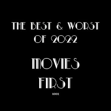 1002: The Best and Worst Movies of 2022