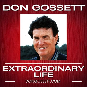 Extraordinary Life #2 - Don Gossett