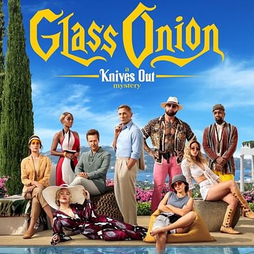 2: Glass Onion: A Knives Out Mystery (2022)