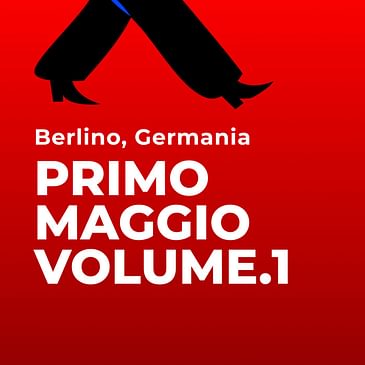 Primo Maggio a zero euro! (parte uno) - Kreuzberg, Berlino, Germania.