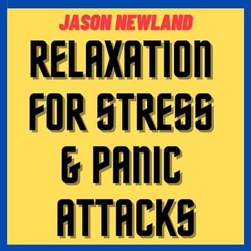 Relaxation for Stress & Panic Attacks